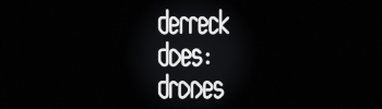 Derreck Does: Drones